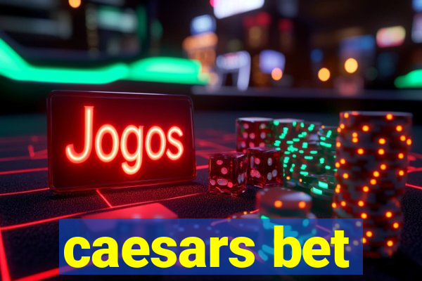 caesars bet